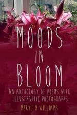 MOODS IN BLOOM af Meryl M Williams