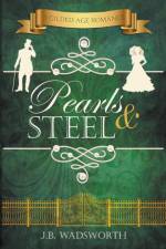 Pearls & Steel af J. B. Wadsworth