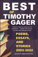 BEST OF TIMOTHY GAGER POEMS, ESSAYS, AND STORIES 2002-2022 af Tim Gager