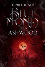 Blutmond über Ashwood af Lumiel H. Nox