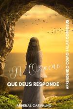 A Oração que Deus Responde af Abdenal Carvalho