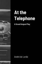 At the Telephone af Andre de Lorde