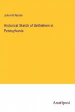 Historical Sketch of Bethlehem in Pennsylvania
