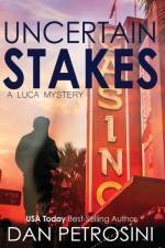Uncertain Stakes af Dan Petrosini