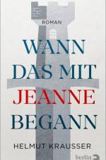 Wann das mit Jeanne begann af Helmut Krausser