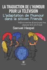 La traduction de l¿humour pour la télévision L¿adaptation de l¿humour dans la sitcom Friends af Samuel Hespel