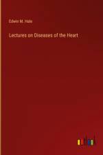 Lectures on Diseases of the Heart af Edwin M. Hale