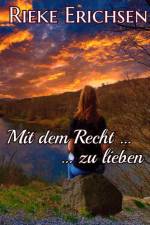 Mit dem Recht ...: ... zu lieben af Rieke Erichsen