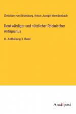 Denkwürdiger und nützlicher Rheinischer Antiquarius af Christian Von Stramburg