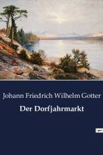 Der Dorfjahrmarkt af Johann Friedrich Wilhelm Gotter