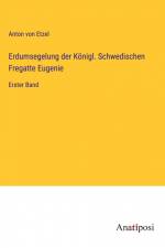 Erdumsegelung der Königl. Schwedischen Fregatte Eugenie af Anton Von Etzel