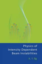 Physics of Intensity Dependent Beam Instabilities af K Y Ng
