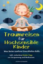 Traumreisen für hochsensible Kinder af Jelena Huismann