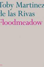 Floodmeadow af Toby Martinez de las Rivas