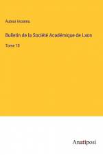 Bulletin de la Société Académique de Laon af Auteur Inconnu