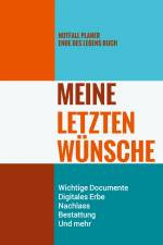 Notfall Planer - Ende des Lebens Buch - Meine Letzten Wünsche - Wichtige Documente, Digitales Erbe, Nachlass, Bestattung, Und mehr af Letzte - Wünsche - Bücher