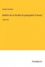 Bulletin de la Société de géographie (France) af Auteur Inconnu