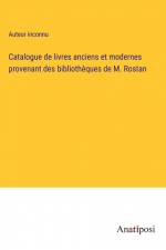 Catalogue de livres anciens et modernes provenant des bibliothèques de M. Rostan af Auteur Inconnu