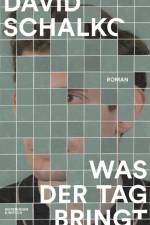 Was der Tag bringt af David Schalko
