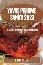 Yava¿ Pi¿irme Sanat¿ 2023 af Esin Çelik