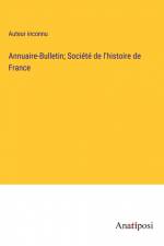 Annuaire-Bulletin; Société de l'histoire de France af Auteur Inconnu