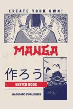 Create Your Own Manga Sketchbook af Magumbo Publishers