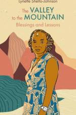 The Valley to the Mountain af Lynette Shelto-Johnson