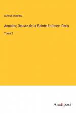 Annales; Oeuvre de la Sainte-Enfance, Paris af Auteur Inconnu