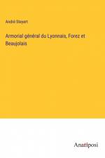 Armorial général du Lyonnais, Forez et Beaujolais af Andre Steyert