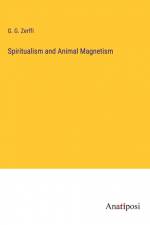 Spiritualism and Animal Magnetism af G. G. Zerffi