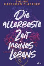 Die allerbeste Zeit meines Lebens af Sigurd Hartkorn Plaetner