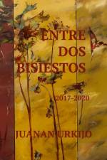 Urkijo, J: ENTRE DOS BISIESTOS af Juanan Urkijo