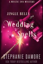 Jingle Bells and Wedding Spells af Stephanie Damore