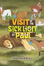 VISIT OF THE SICK LION (KING JOSHUA) BY PAUL (THE GOAT) af Philomena N Okeke