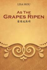 As The Grapes Ripen af Lisa Hou