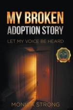 My Broken Adoption Story af Monica Strong