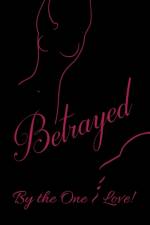 BETRAYED BY THE ONE I LOVE af Mz. Monae47