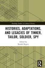 Histories, Adaptations, and Legacies of Tinker, Tailor, Soldier, Spy