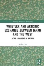 Whistler and Artistic Exchange between Japan and the West af Ayako (Faculty of Education at Shinshu University Ono