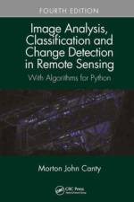 Image Analysis, Classification and Change Detection in Remote Sensing af Morton John (Juelich Research Center Canty