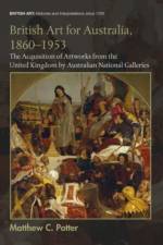 British Art for Australia, 1860-1953 af Matthew C. Potter