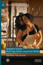 Spaghetti Sissies Queering Italian American Media