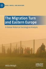 The Migration Turn and Eastern Europe af Attila Melegh
