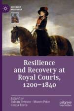 Resilience and Recovery at Royal Courts, 1200-1840