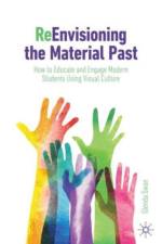 ReEnvisioning the Material Past af Glenda Swan