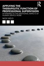 Applying the Therapeutic Function of Professional Supervision af Nicki Weld