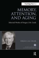 Memory, Attention, and Aging af Fergus (University of Toronto Craik
