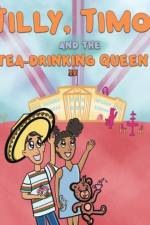 Tilly, Timo and the Tea-Drinking Queen af Tilitha West