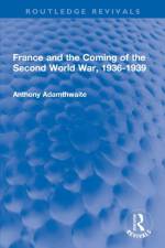 France and the Coming of the Second World War, 1936-1939 af Anthony Adamthwaite