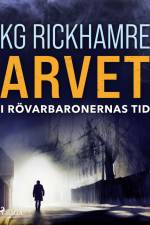 Arvet - I rövarbaronernas tid af Karl-Gustav Rickhamre